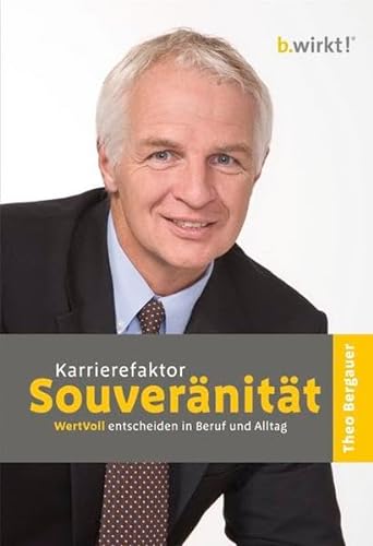Karrierefaktor Souveränität: WertVoll entscheiden in Beruf und Alltag von Brsenmedien AG